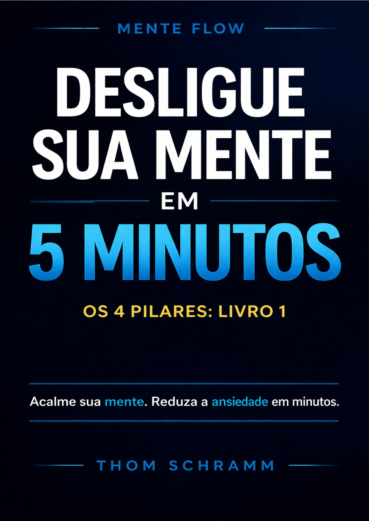 Desligue Sua Mente em 5 Minutos